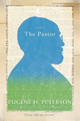 Cover image The Pastor a Memoir by Eugene H. Peterson